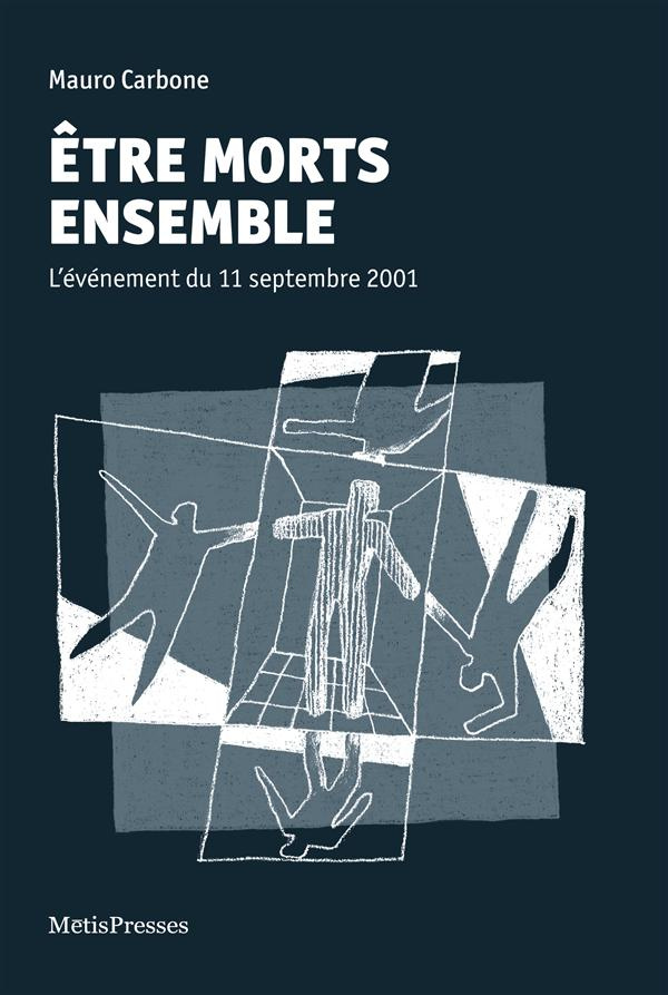 Etre morts ensemble. L'événement du 11 septembre 2001