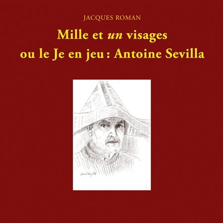Mille et un visages où le Je en jeu : Antoine Sevilla