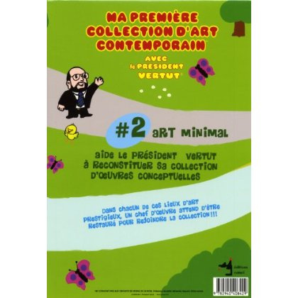 Ma première collection d'art contemporain avec le président Vertut. N° 2, art minimal