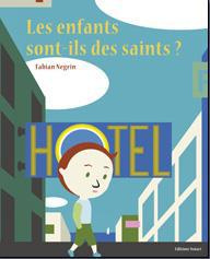 Les enfants sont-ils des saints ?