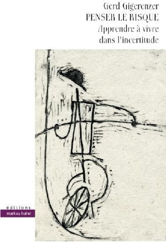 Penser le risque. Apprendre à vivre dans l'incertitude