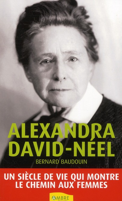 Alexandra David-Néel, la femme aux semelles de vent