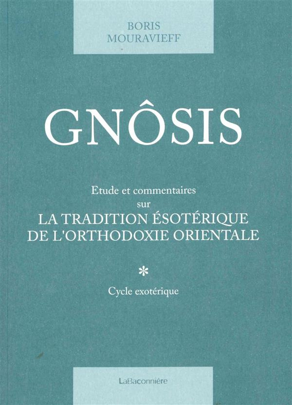 Gnosis T. 1 - Etude et commentaires sur la tradition ésotéri. Étude et commentaires sur la tradition