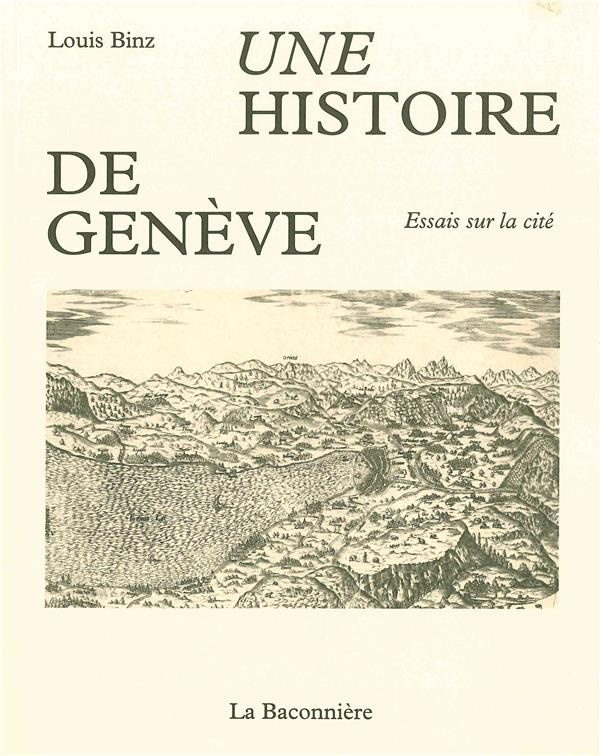 Une histoire de Genève. Essais sur la cité