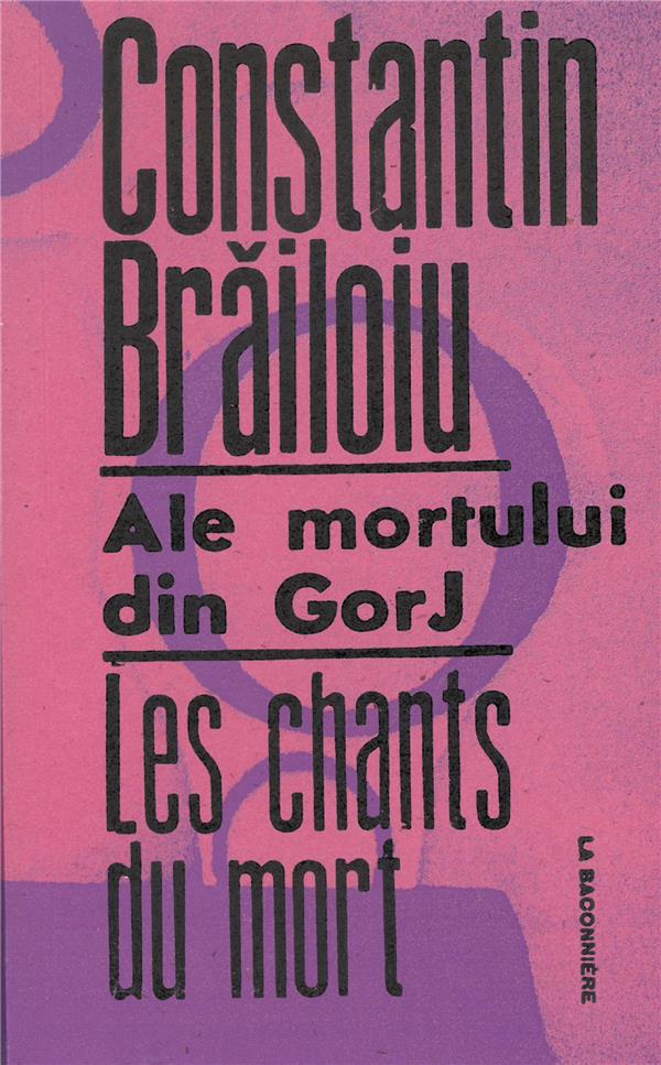 Les chants du mort. Edition bilingue français-roumain