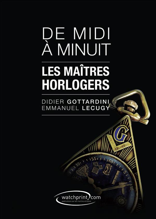 De midi a minuit - les maitres horlogers