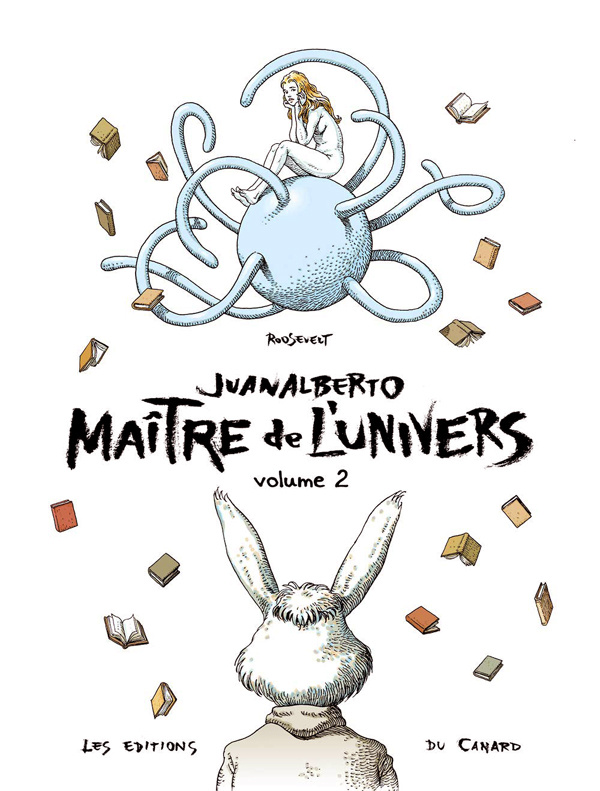 Juanalberto Maître de l'Univers Tome 2