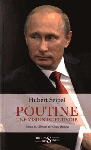 Poutine. Une vision du pouvoir