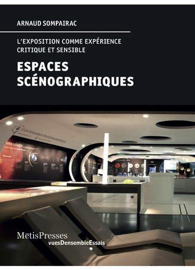 Espaces scénographiques. L'exposition comme expérience critique et sensible