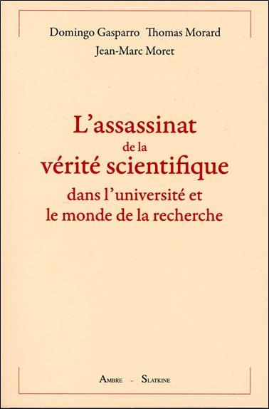 L'assassinat de la vérité scientifique dans l'université et le monde de la recherche