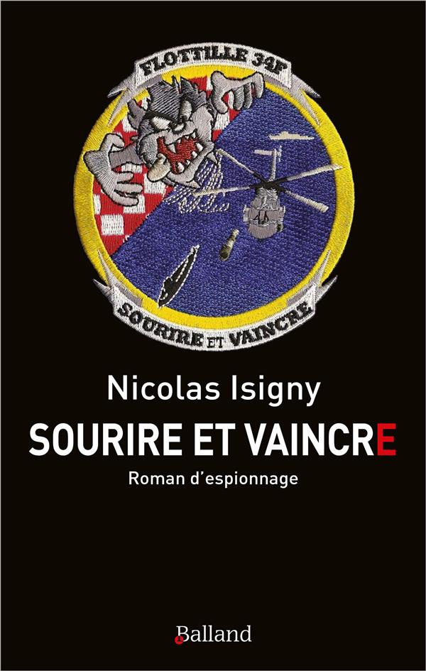 Sourire et vaincre. Roman d'espionnage