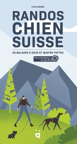 Randos Chien Suisse. 35 balades à deux et quatre pattes