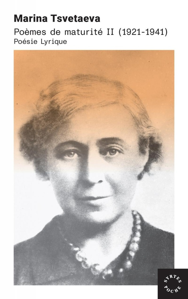 Poèmes de maturité. Tome 2, Poésie lyrique (1921-1941), Edition bilingue français-russe