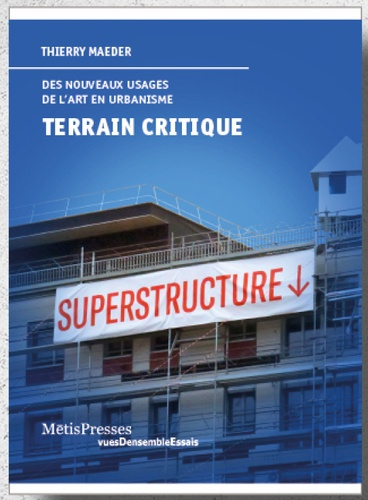 Terrain critique. Nouveaux usages de l’art en urbanisme