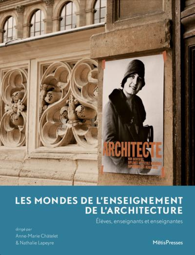 Les mondes de l'enseignement de l'architecture. Elèves, enseignants et enseignantes