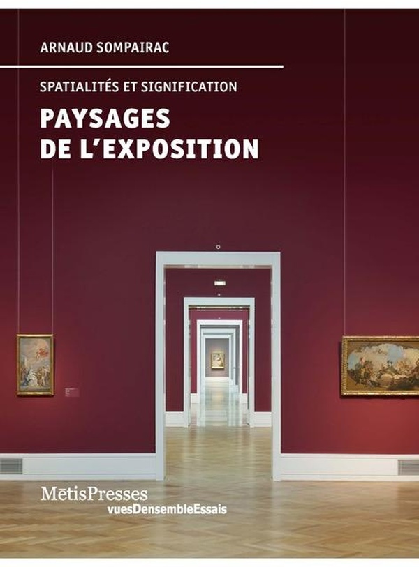 Paysages de l'exposition. Spatialités et signification
