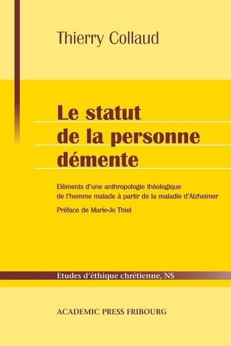 Le statut de la personne démente. Eléments d'une anthropologie théologique de l'homme malade à parti