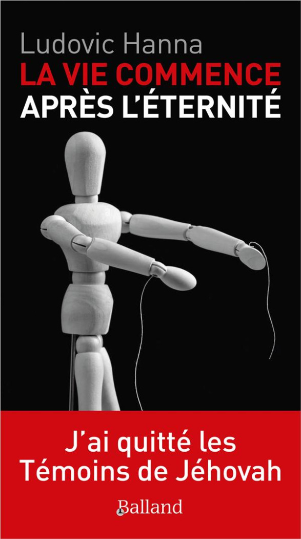 J'ai quitté les témoins de Jéhovah. La vie commence après l'éternité