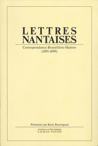Lettres nantaises . Correspondance Brunellière-Hamon (1891-1899)