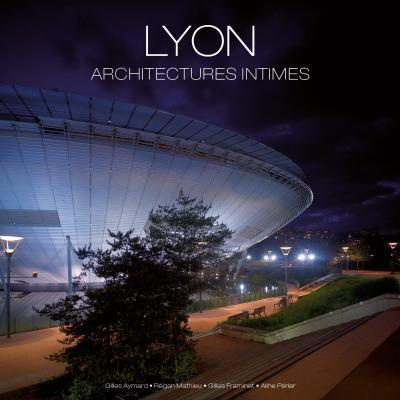 Lyon, architectures intimes. Edition bilingue français-anglais