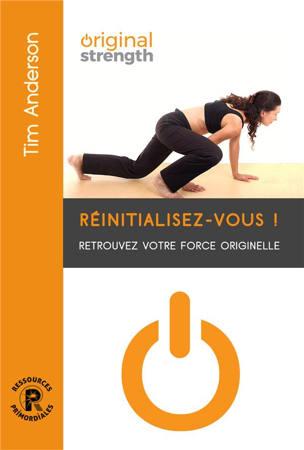 Réinitialisez-vous ! Retrouvez votre force originelle