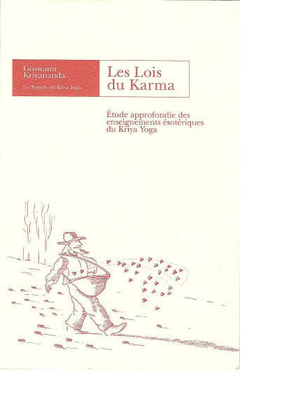 Les lois du Karma. Etude approfondie des enseignements ésotériques du Kriya Yoga