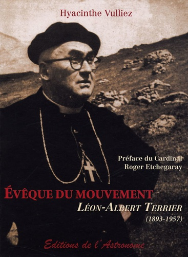 Evêque du mouvement. Léon-Albert Terrier (1893-1957)