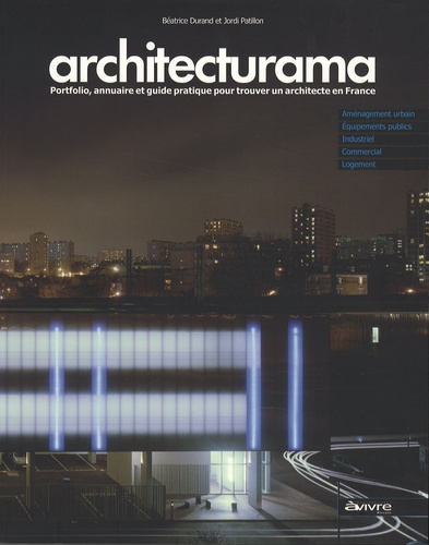 ARCHITECTURAMA - PORTFOLIO, ANNUAIRE ET GUIDE DE PRATIQUE POUR TROUVER UN ARCHIT