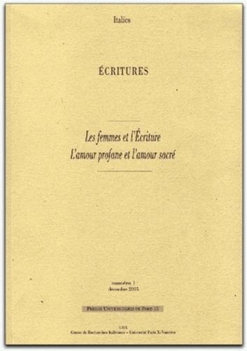 Ecritures N°1/Déc 2005 : Les femmes et l'Ecriture. L'amour profane et l'amour sacré