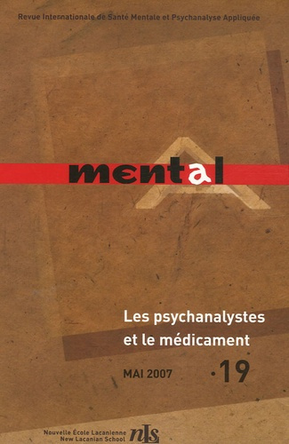 Mental N° 19, Mai 2007 : Les Psychanalystes et le médicament