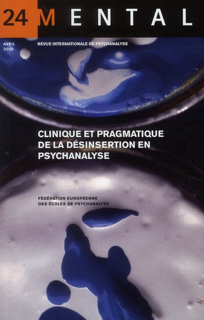Mental N° 24, avril 2010 : Clinique et pragmatique de la désinsertion en psychanalyse