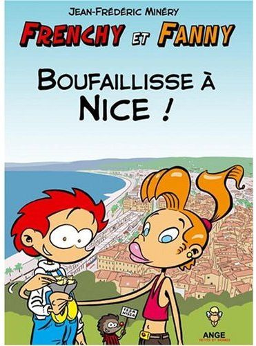 Frenchy et Fanny Tome 2 : Boufaillisse à Nice !