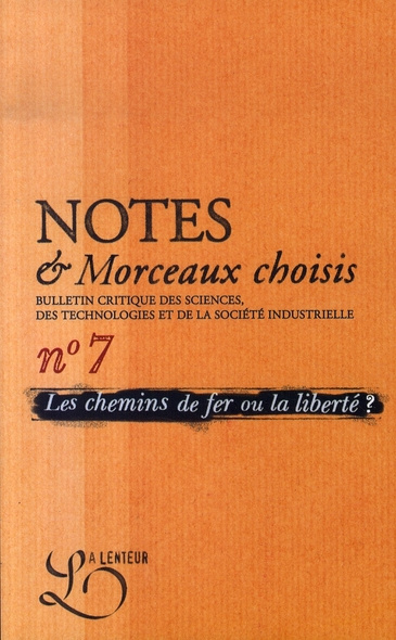 Notes & Morceaux choisis N° 7, Décembre 2006 : Les chemins de fer ou la liberté ?