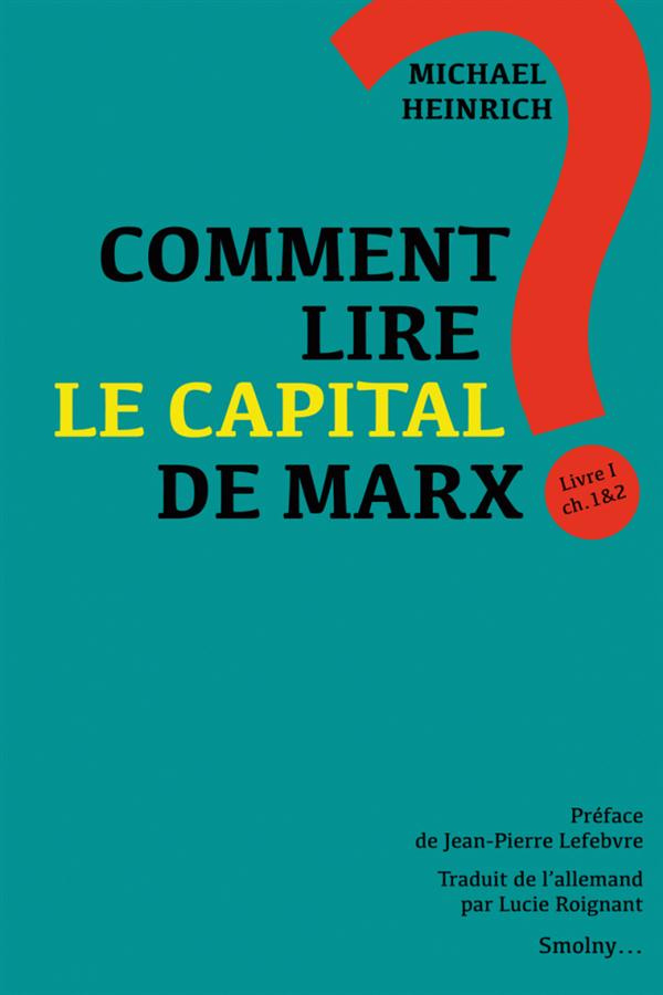 Comment lire le Capital de Marx ? Livre I, chapitres 1 & 2