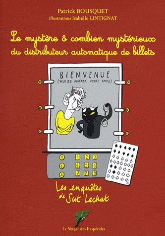 Les Enquêtes de Scot Lechat : Le mystère ô combien mystérieux du distributeur automatique de billets