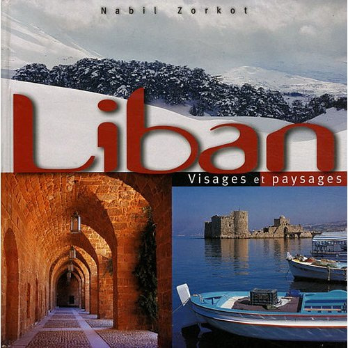 Liban. Visages et paysages