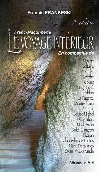 Franc-Maçonnerie, le Voyage Intérieur