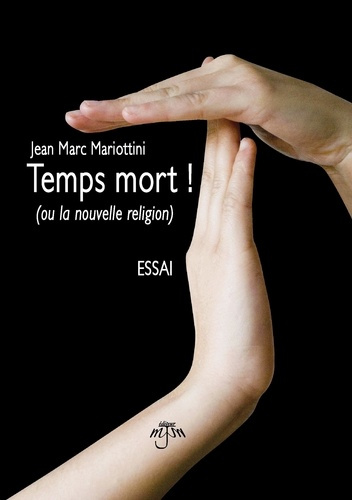 Temps Mort !. (ou la nouvelle religion)