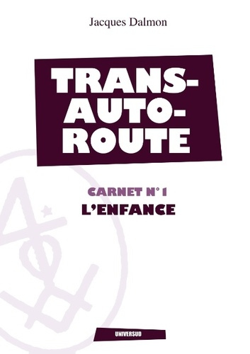 L'enfance. Transautoroute - Carnet n°1
