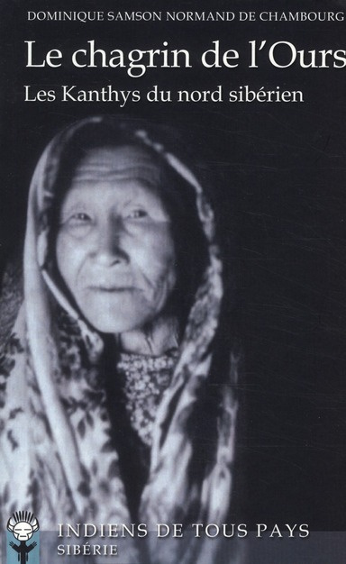 Le chagrin de l'ours. Les Kanthys du Nord sibérien