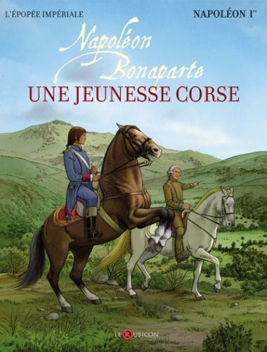 Napoléon Bonaparte Tome 1 : Une jeunesse corse