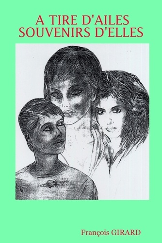 A tire d'ailes souvenirs d'elles