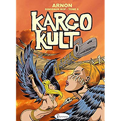 Dinosaur Bop Tome 6 : Kargo Cult