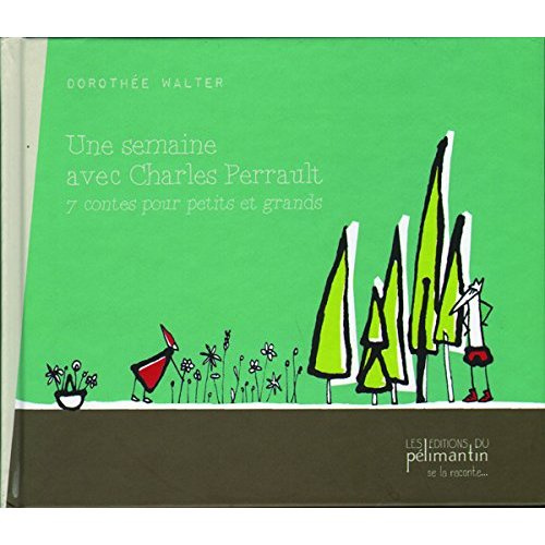 Une semaine avec Charles Perrault. 7 contes pour petits et grands