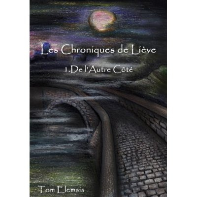 LES CHRONIQUES DE LIEVE - DE L'AUTRE COTE