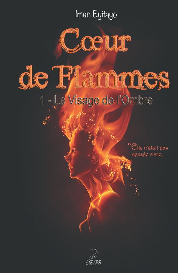 COEUR DE FLAMMES TOME 1 - LE VISAGE DE L OMBRE