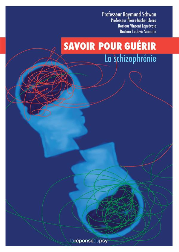 SAVOIR POUR GUERIR LA SCHIZOPHRENIE