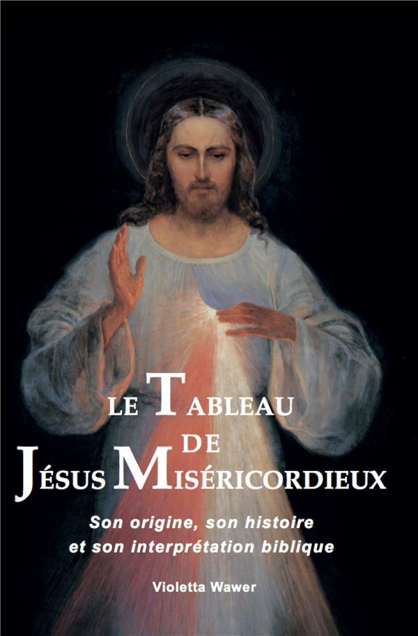 Le tableau de Jésus Miséricordieux. Son origine, son histoire et son interprétation biblique