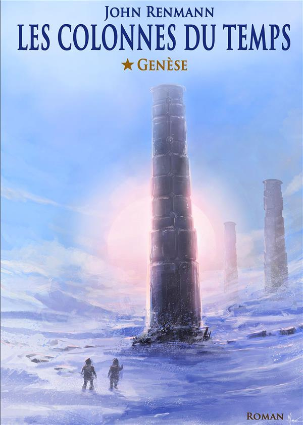 Les colonnes du temps. Tome 1 - Genèse