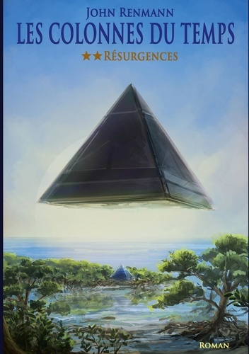 Les colonnes du temps Tome 2 : Résurgences
